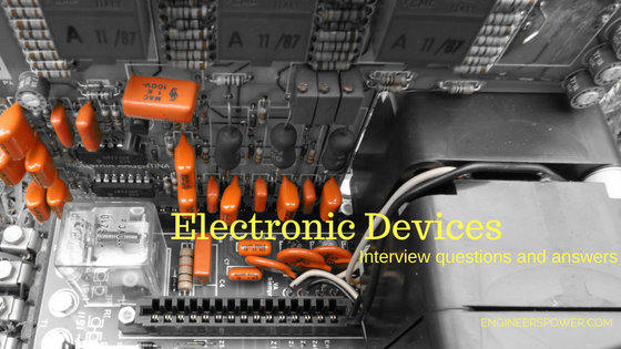 Electronic devices interview questions and answers