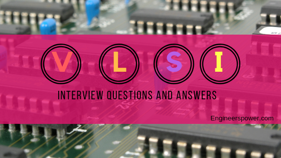 VLSI Interview Questions and Answers