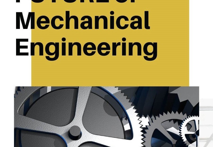 The Future Of Mechanical Engineering A Guide To What S Next   Scope Of Mechanical Engineering 2 901x620 