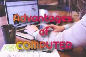 Advantages of computer| Types | Applications| 6 FAQ's