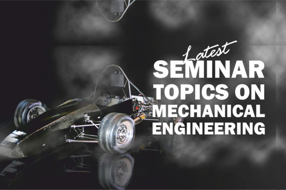 seminar topics for mechanical engineering