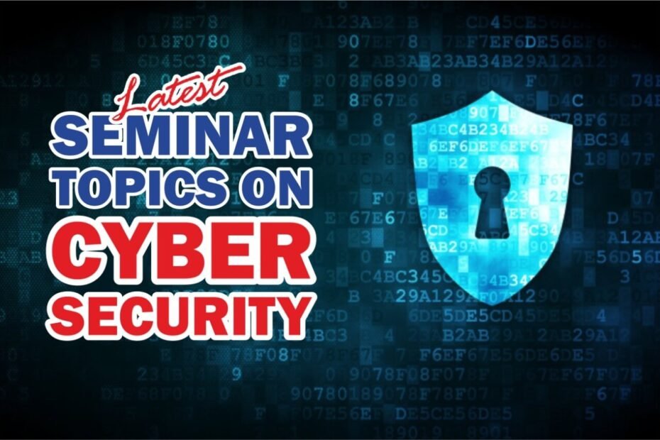 seminar topics on cyber security