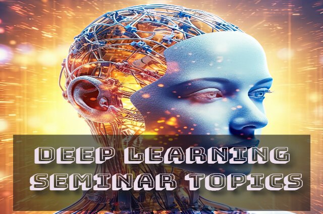 Deep learning seminar topics