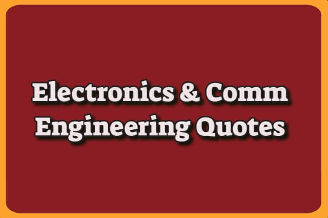 Electronics and communication engineering quotes